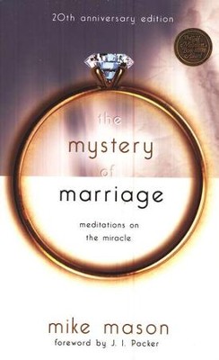 The Mystery of Marriage, 20th Anniversary Edition  -     By: Mike Mason
