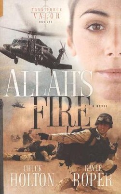 Allah's Fire, Task Force Valor Series #1   -     By: Gayle Roper, Chuck Holton
