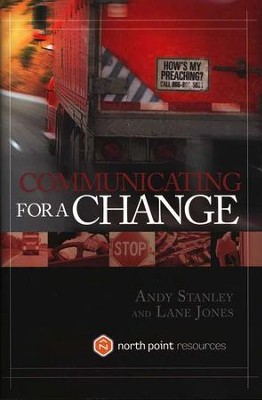 Communicating for a Change: Seven Keys to Irresistible  Communication  -     By: Andy Stanley, Lane Jones

