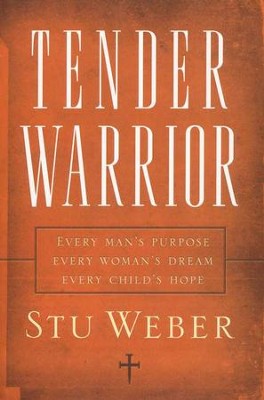 Tender Warrior   -     By: Stu Weber
