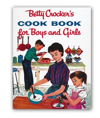 Betty Crocker's Cook Book for Boys and Girls, Facsimile Edition  - 