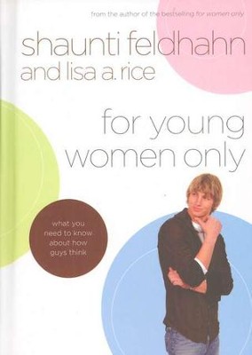 For Young Women Only   -     By: Shaunti Feldhahn, Lisa A. Rice
