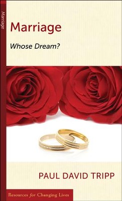 Marriage: Whose Dream?    -     By: Paul David Tripp
