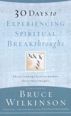 30 Days to Experiencing Spiritual Breakthroughs  -     By: Bruce Wilkinson
