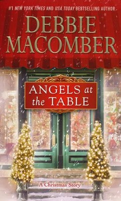 Angels at the Table: A Shirley, Goodness, and Mercy Christmas Story  -     By: Debbie Macomber
