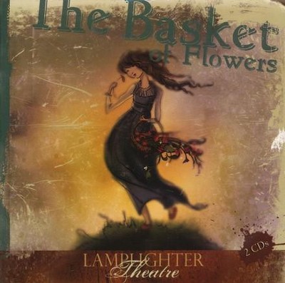 Lamplighter Theatre: The Basket of Flowers--2 CDs   -     By: Christopher von Schmid
