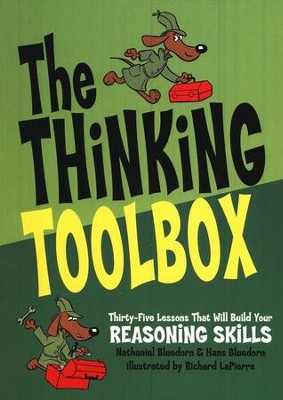 The Thinking Toolbox: Thirty-five Lessons That Will Build Your Reasoning Skills  -     By: Nathaniel Bluedorn, Hans Bluedorn
