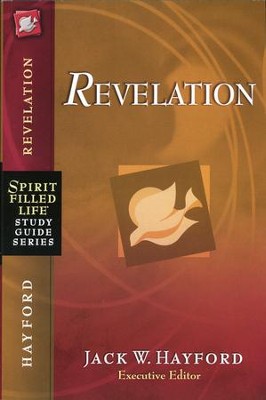 Spirit-Filled Life Study Guide: Revelation: Jack Hayford: 9781418533304 ...