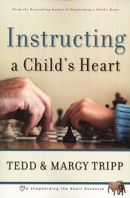 Instructing a Child's Heart  -     By: Tedd Tripp, Margy Tripp
