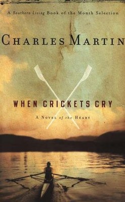 When Crickets Cry  -     By: Charles Martin
