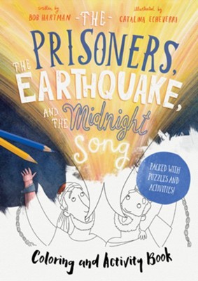 The Prisoners, the Earthquake, and the Midnight Song--Coloring and Activity Book  -     By: Bob Hartman
    Illustrated By: Catalina Echeverri
