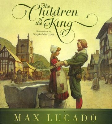The Children of the King / New edition  -     By: Max Lucado
    Illustrated By: Sergio Martinez
