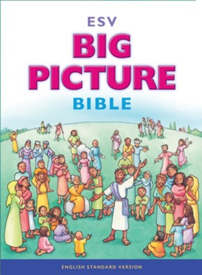 ESV Big Picture Bible  - 