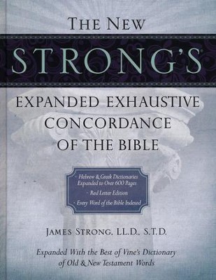 The New Strong's Expanded Exhaustive Concordance of the Bible  - 