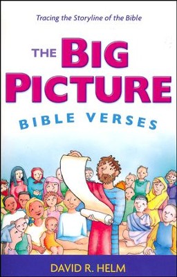 The Big Picture Bible Verses: Tracing the Storyline of the Bible  -     By: David R. Helm
