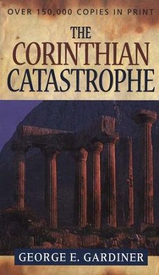 The Corinthian Catastrophe    -     By: George Gardiner
