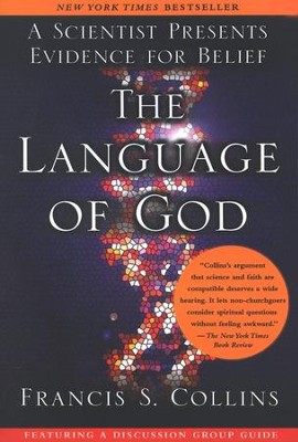 The Language of God: A Scientist Presents Evidence for Belief  -     By: Francis S. Collins

