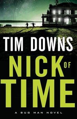 Nick of Time, A Bug Man Series #6    -     By: Tim Downs
