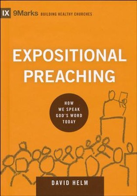 Expositional Preaching: How We Speak God's Word Today  -     By: David R. Helm
