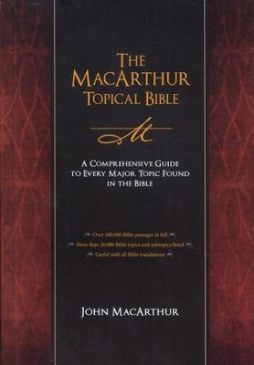 The MacArthur Topical Bible: A Comprehensive Guide to Every Major Topic Found in the Bible  -     Edited By: John MacArthur
    By: Edited by John MacArthur

