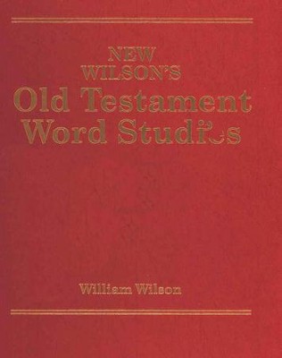 New Wilson's Old Testament Word Studies   -     By: William Wilson
