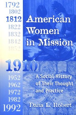 American Women in Mission   -     By: Dana Robert
