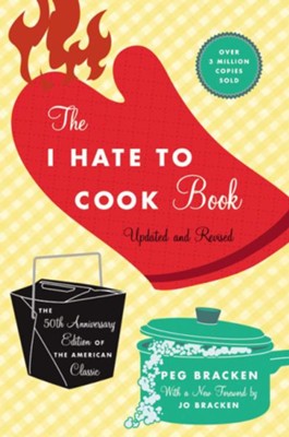The I Hate to Cook Book  -     By: Peg Bracken
