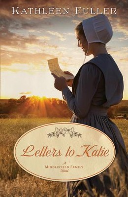 Letters to Katie, Middlefield Family Series #3  -     By: Kathleen Fuller

