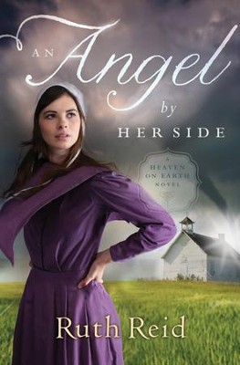 An Angel by Her Side, Heaven on Earth Series #3   -     By: Ruth Reid
