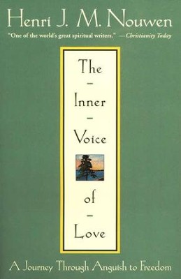The Inner Voice of Love: A Journey Through Anguish to Freedom  -     By: Henri J.M. Nouwen
