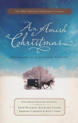 An Amish Christmas: December in Lancaster County  -     By: Beth Wiseman, Kathleen Fuller
