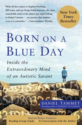 Born on a Blue Day: Inside the Extraordinary Mind of an Autistic Savant  -     By: Daniel Tammet
