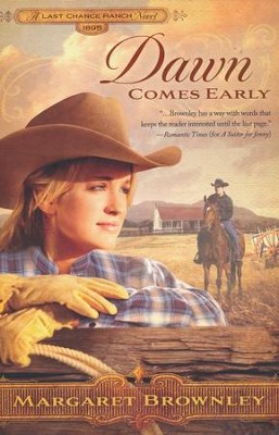 Dawn Comes Early, Brides of Last Chance Ranch Series #1   -     By: Margaret Brownley
