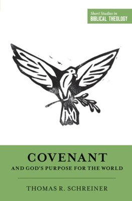 Covenant and God's Purpose for the World  -     Edited By: Miles V. Van Pelt, Dane C. Ortlund
    By: Thomas R. Schreiner
