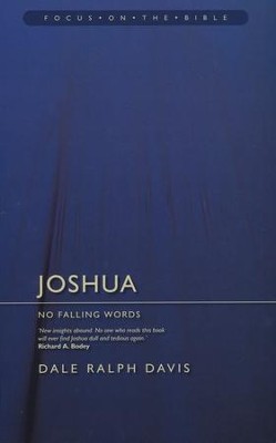 Joshua: No Falling Words (Focus on the Bible)  -     By: Dale Ralph Davis
