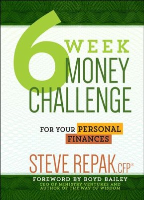 6-Week Money Challenge: For Your Personal Finances  -     By: Steve Repak
