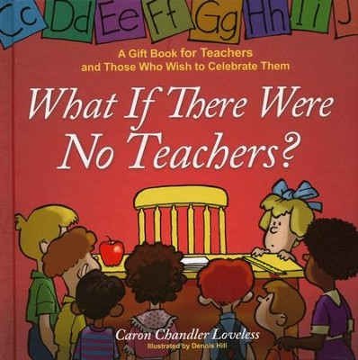 What If There Were No Teachers?: Caron Chandler Loveless: 9781416551973 ...