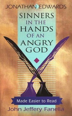 Sinners in the Hands of an Angry God- Made Easier to Read  -     By: Jonathan Edwards
