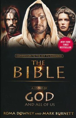 A Story of God and All of Us: A Novel Based on the Epic TV Miniseries The Bible  -     By: Roma Downey, Mark Burnett
