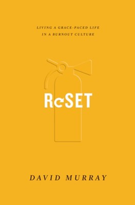 Reset: Living a Grace-Paced Life in a Burnout Culture  -     By: David P. Murray
