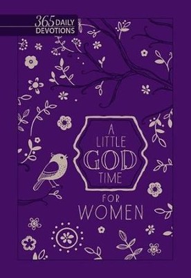A Little God Time For Women: 365 Daily Devotions Gift Edition        - 