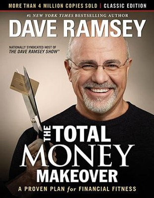 The Total Money Makeover: Classic Edition: A Proven Plan for Financial Fitness  -     By: Dave Ramsey
