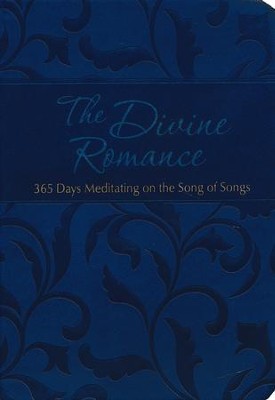 The Divine Romance: 365 Days Meditating on the Song of  Songs  -     By: Brian Simmons, Gretchen Rodriguez
