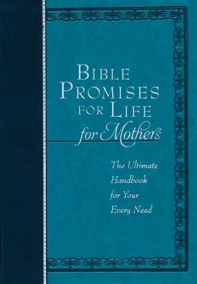 Bible Promises for Life for Mothers: The Ultimate Handbook for Your Every Need  - 