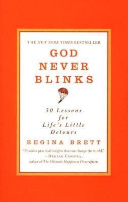 God Never Blinks: 50 Lessons for Life's Little Detours  -     By: Regina Brett
