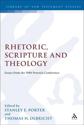 Rhetoric, Scripture and Theology  -     By: Porter & Olbricht
