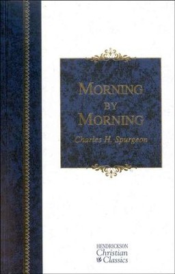 Morning by Morning: Hendrickson Christian Classics   -     By: Charles H. Spurgeon
