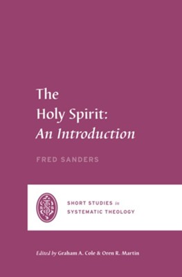 The Holy Spirit: An Introduction  -     Edited By: Graham A. Cole, Oren R. Martin
    By: Fred Sanders
