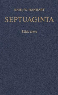 Septuaginta   -     Edited By: Alfred Rahlfs
    By: Alfred Rahlfs & Robert Hanhart, eds.
