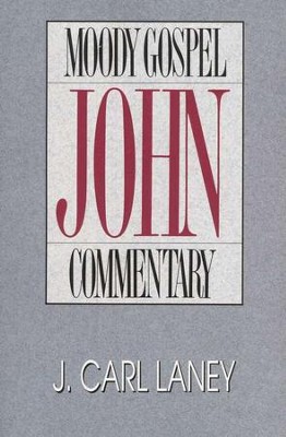 John, Moody Gospel Commentary   -     By: J. Carl Laney
